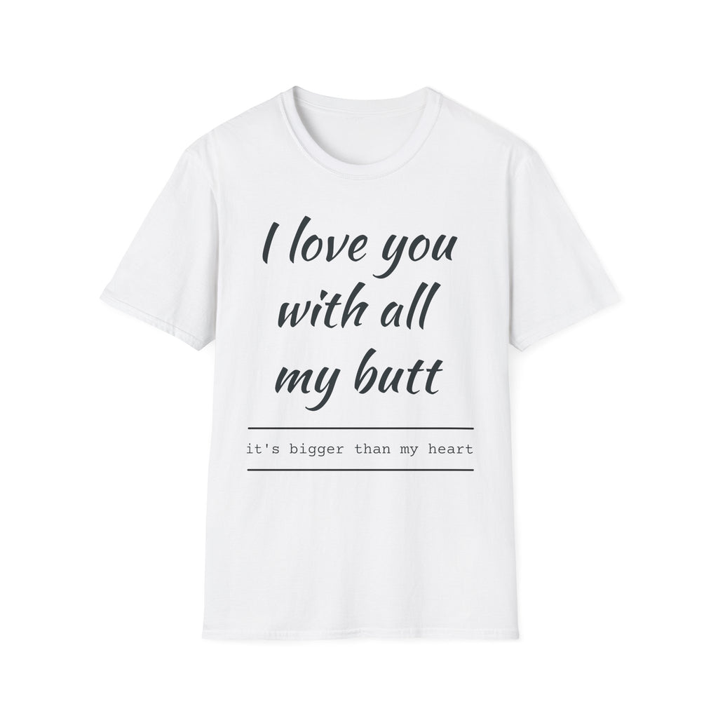I Love You With All My Butt T-Shirt — Funny Couples Valentine Tee
