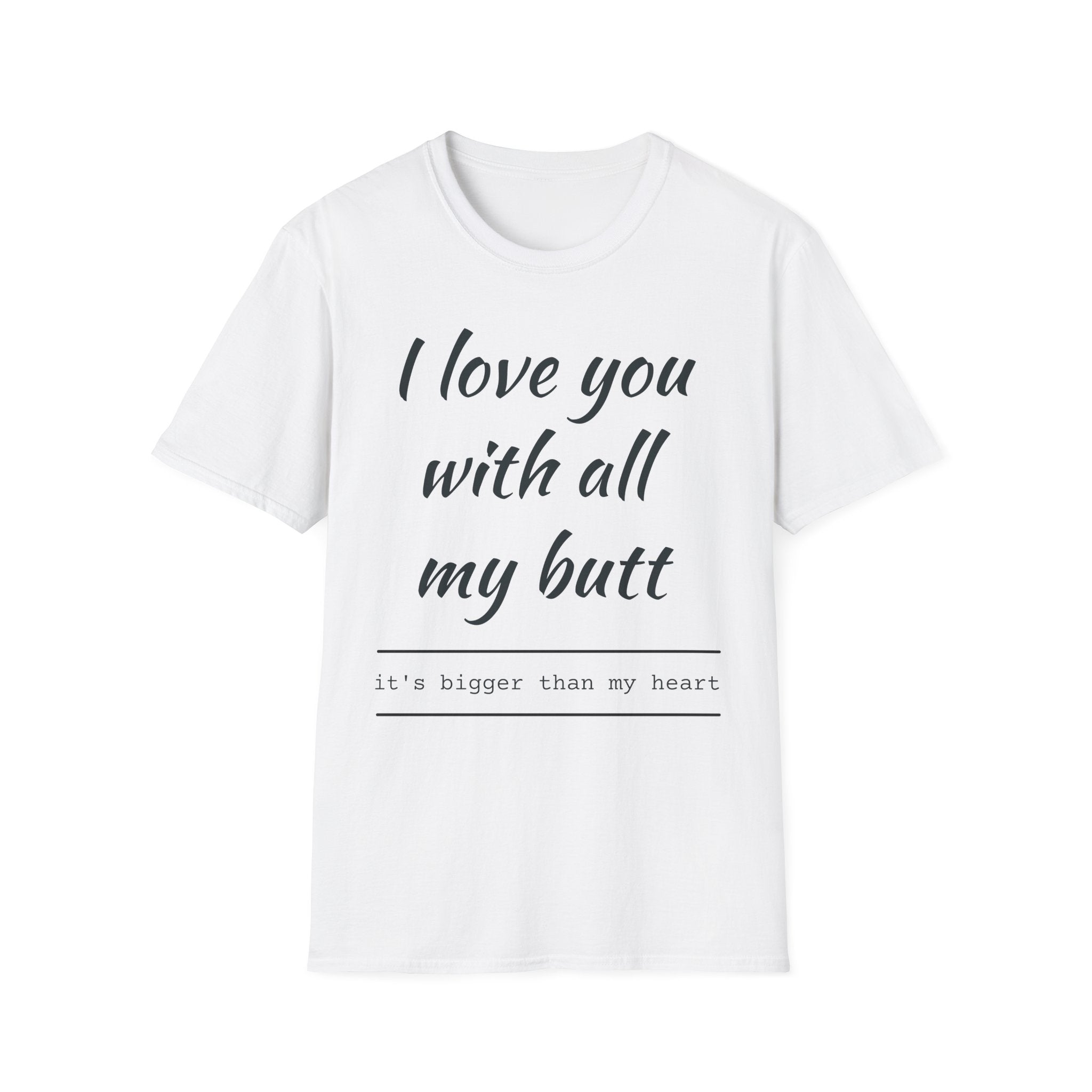 I Love You With All My Butt T-Shirt — Funny Couples Valentine Tee